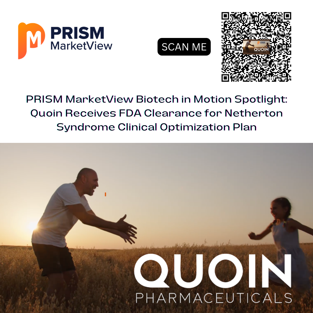 PRISM MarketView Biotech in Motion Spotlight Quoin Receives FDA Clearance for Netherton Syndrome Clinical Optimization Plan